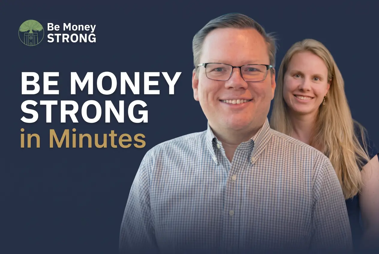 Be Money STRONG in Minutes podcast hosts Bryan Halverson and Lorianne